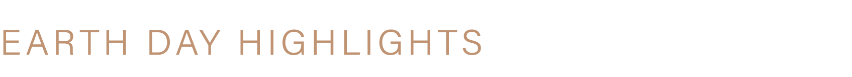 EARTH DAY HIGHLIGHTS